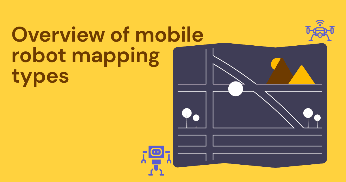 Overview of mobile robot mapping types Kshitij Tiwari Ph.D.