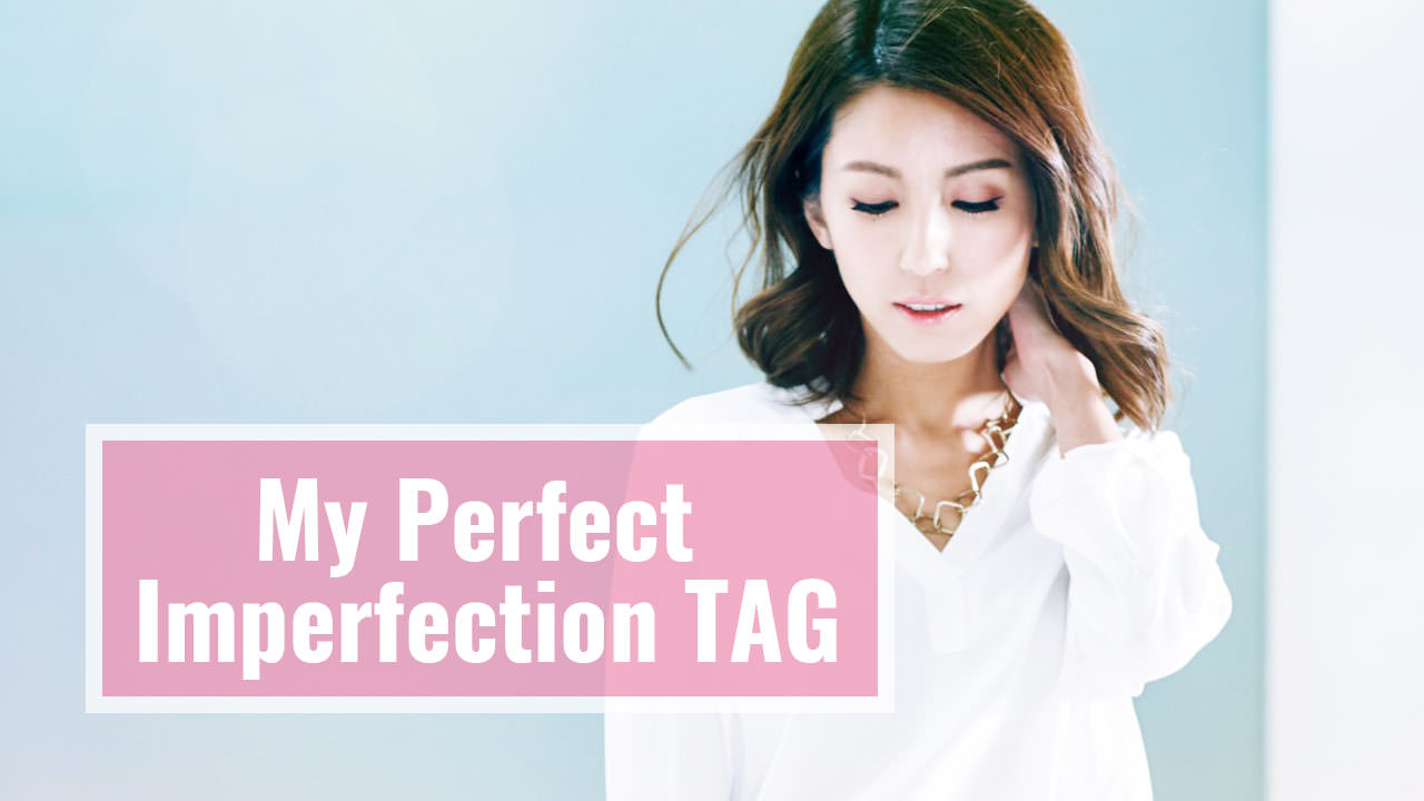 <影音>My Perfect Imperfection TAG
