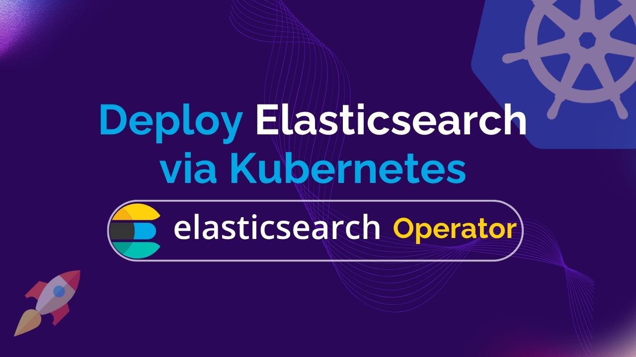 Deploy Elasticsearch via Elasticsearch Operator