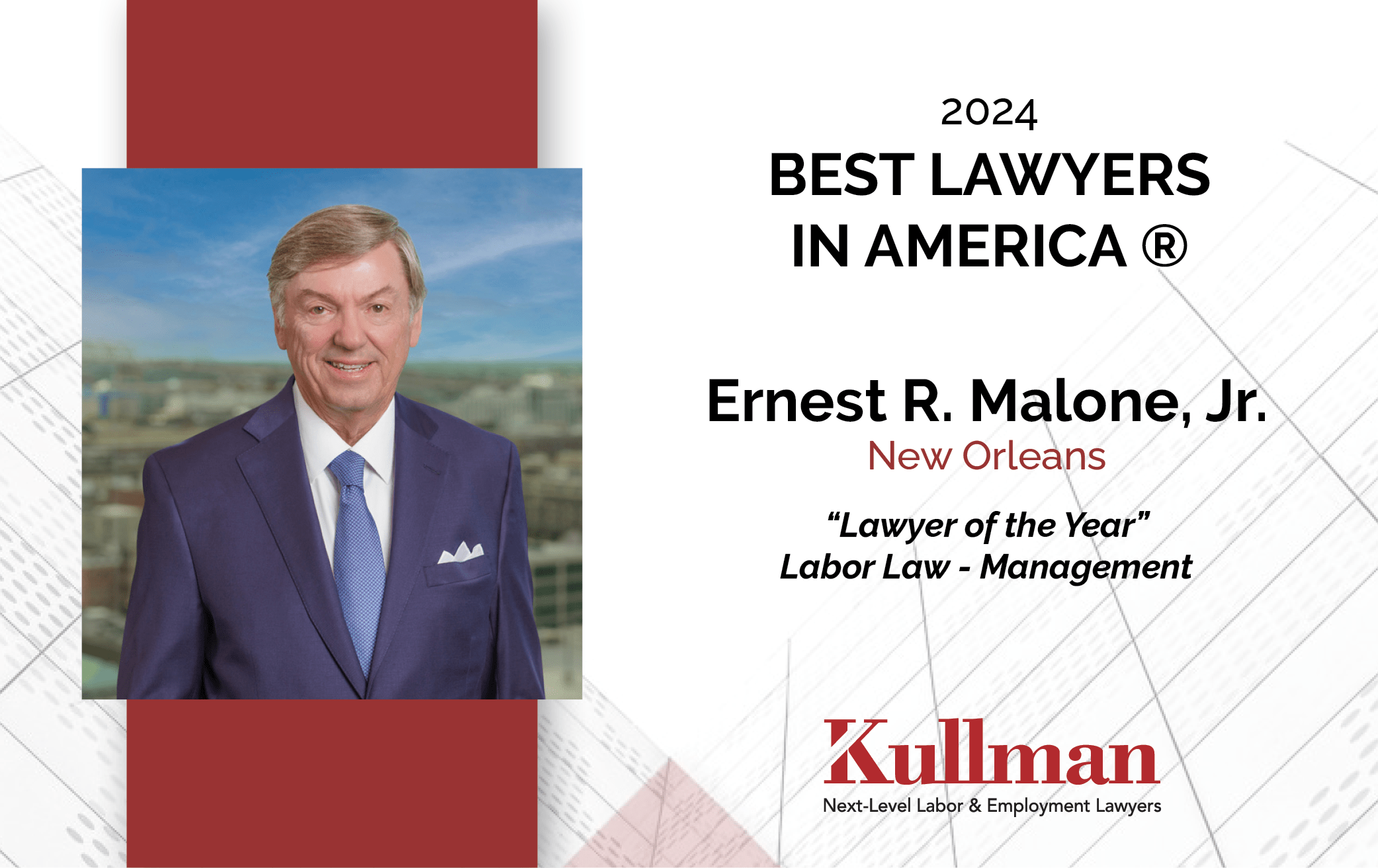 Ernest Malone Named “Lawyer of the Year” by Best Lawyers® 2024 Kullman