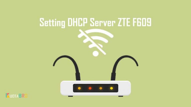 √ Cara Setting DHCP Server Modem/ Router ZTE F609