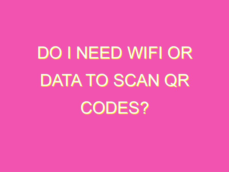 Do I Need Wifi or Data to Scan QR Codes? kurrently