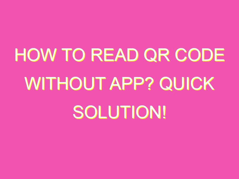 How to Read QR Code Without App? Quick Solution! kurrently