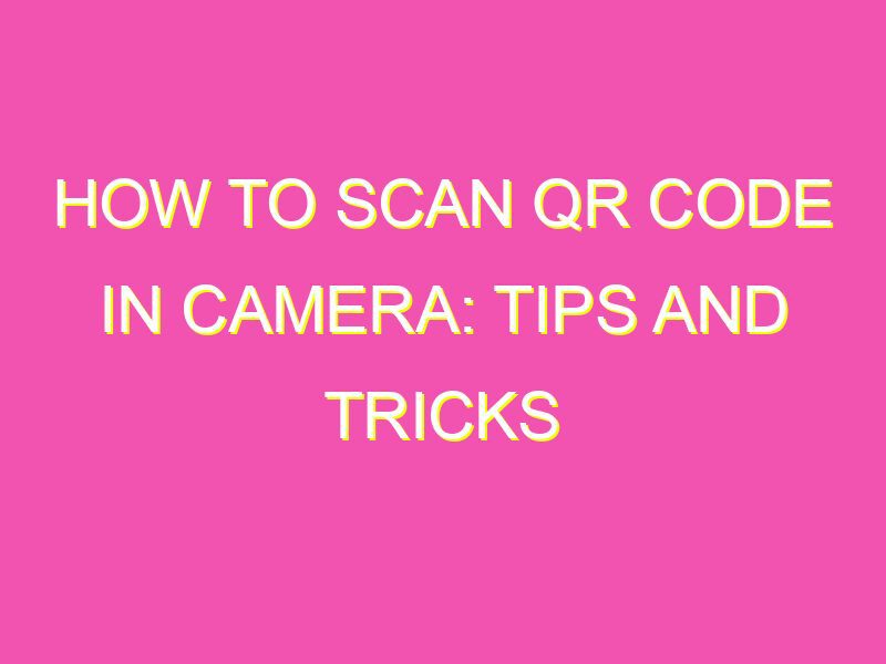 How to Scan QR Code in Camera Tips and Tricks kurrently