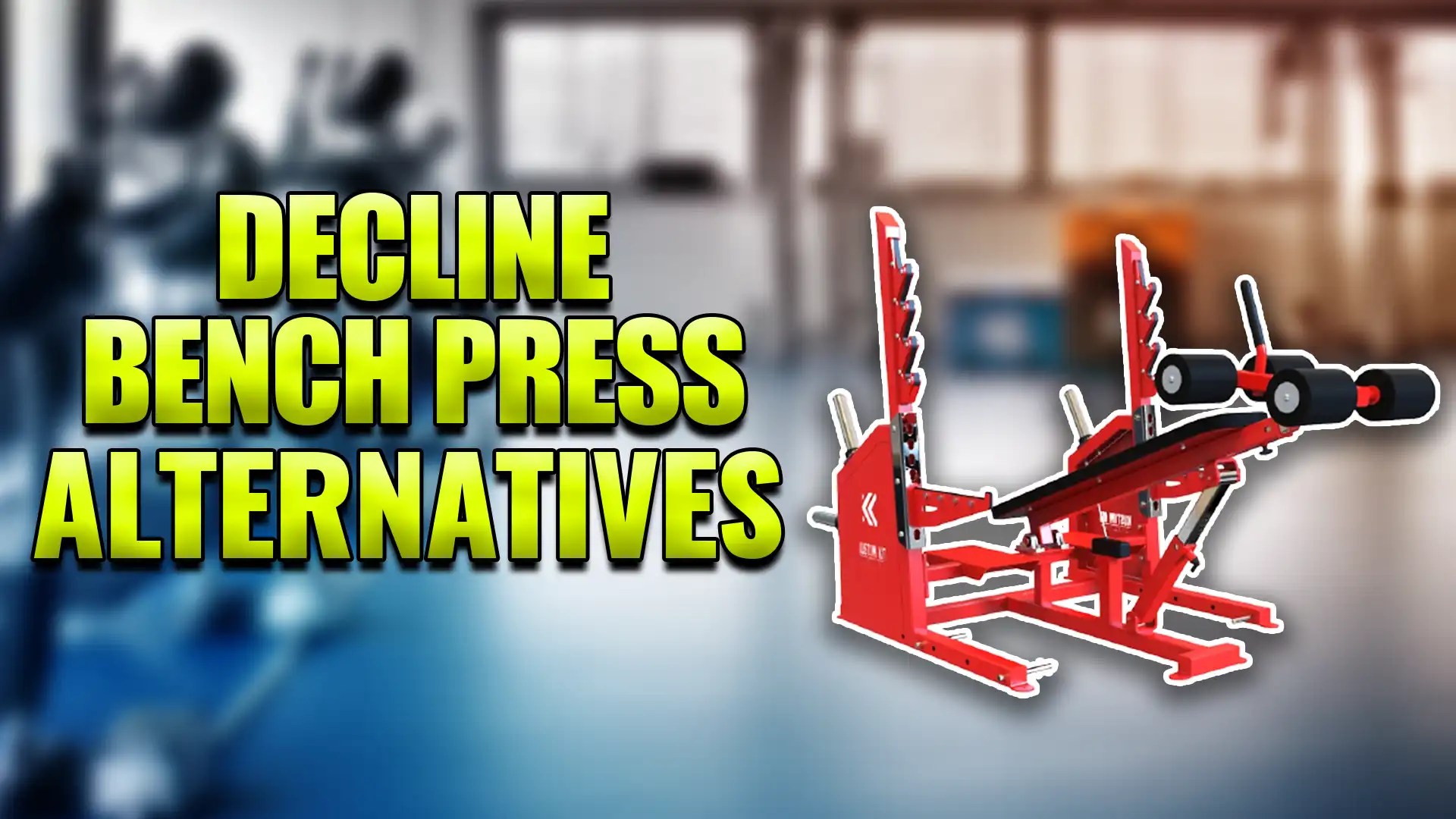 5 Convenient Decline Bench Press Alternatives For Lower Chest