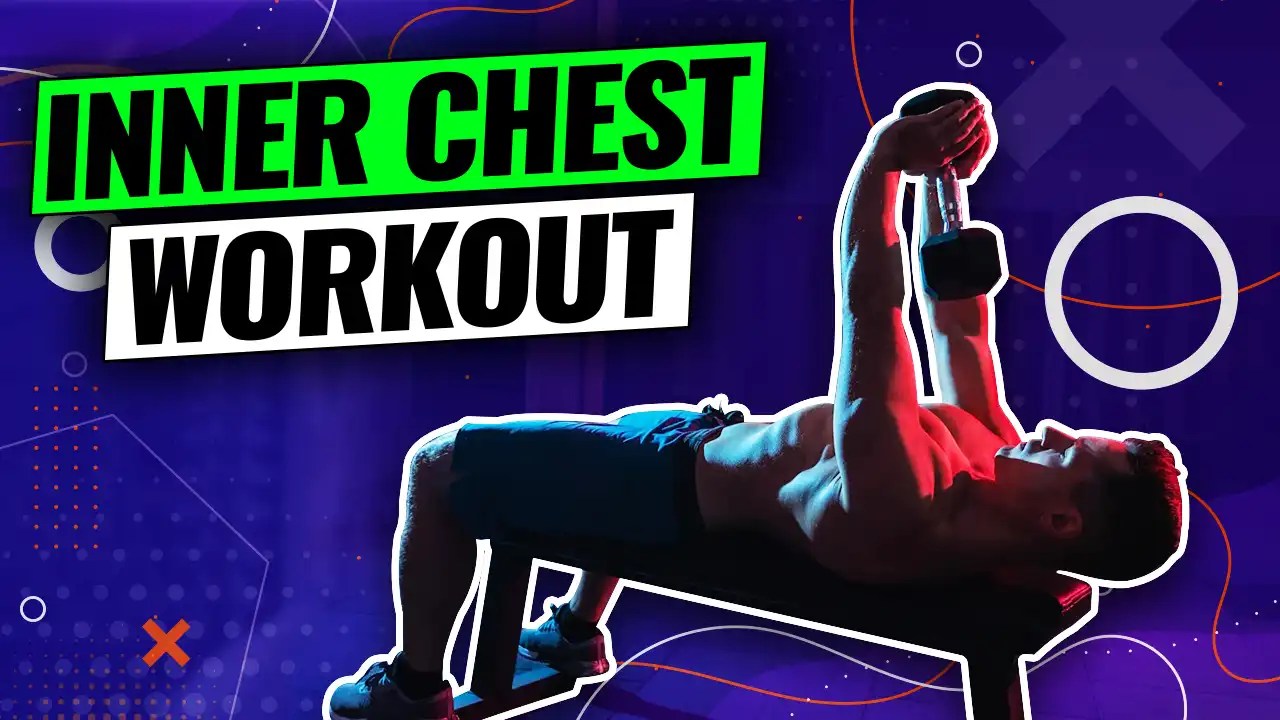 Supercharge Your Inner Chest Workout With These 6 Top Exercises