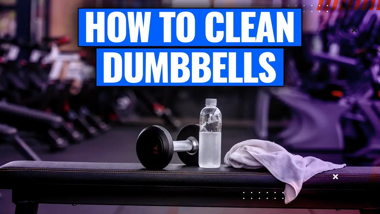 Eliminate Germs With Our 4 Step Guide On How To Clean Dumbbells