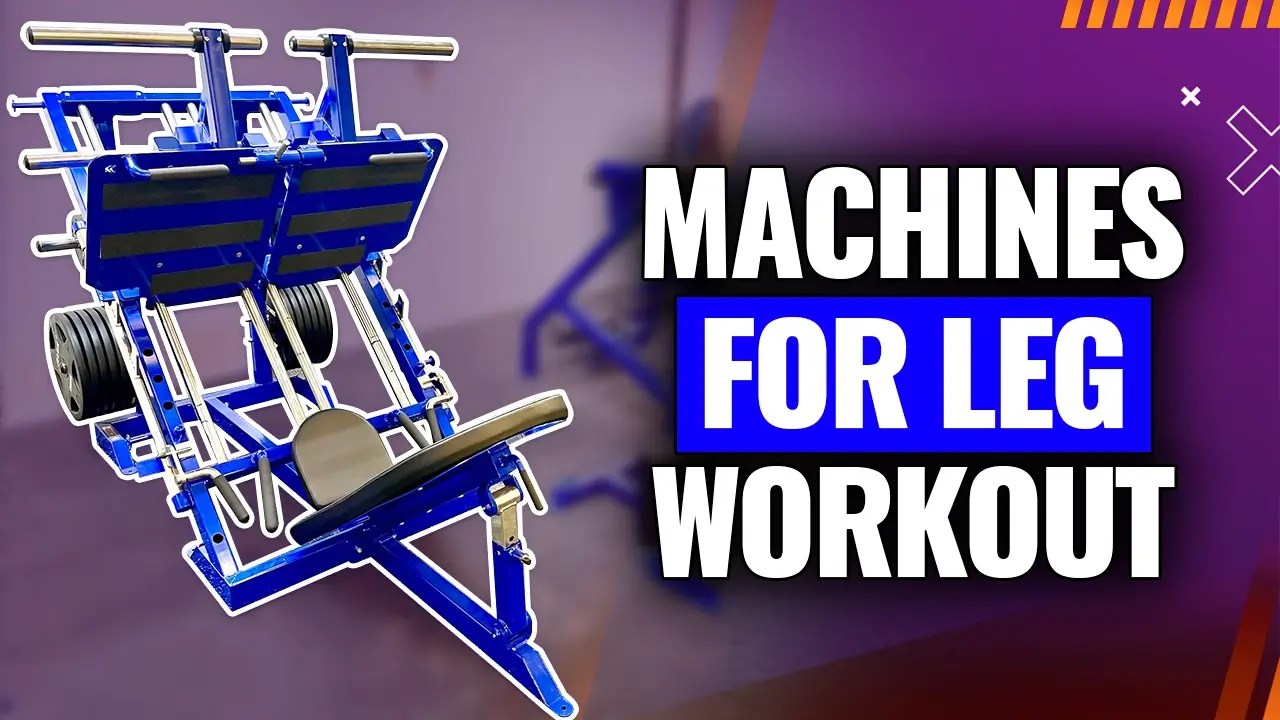 10 Best Machines For Leg Workouts