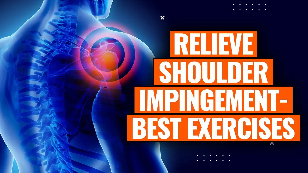 5 Shoulder Impingement Exercises For Pain Free Shoulder Movements