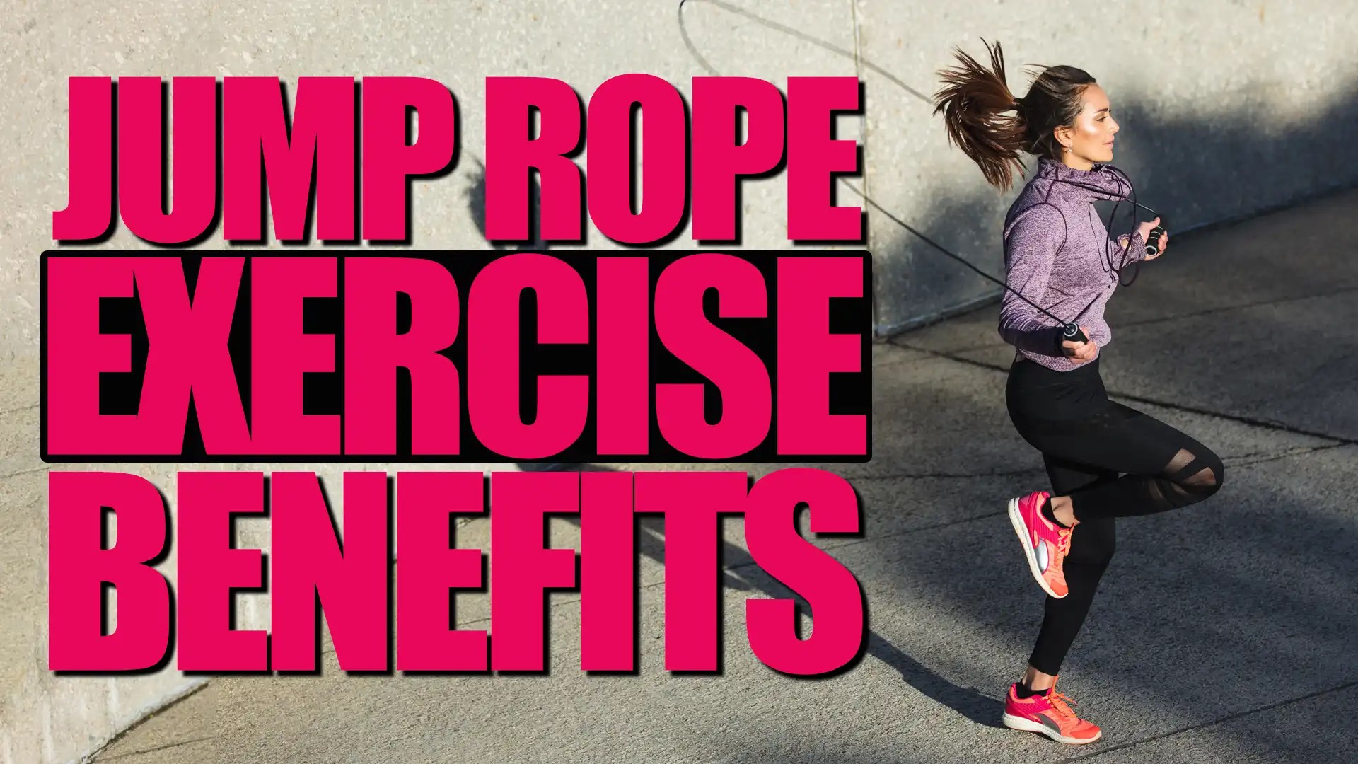 Discover 8 Jump Rope Exercise Benefits For Health & Fitness