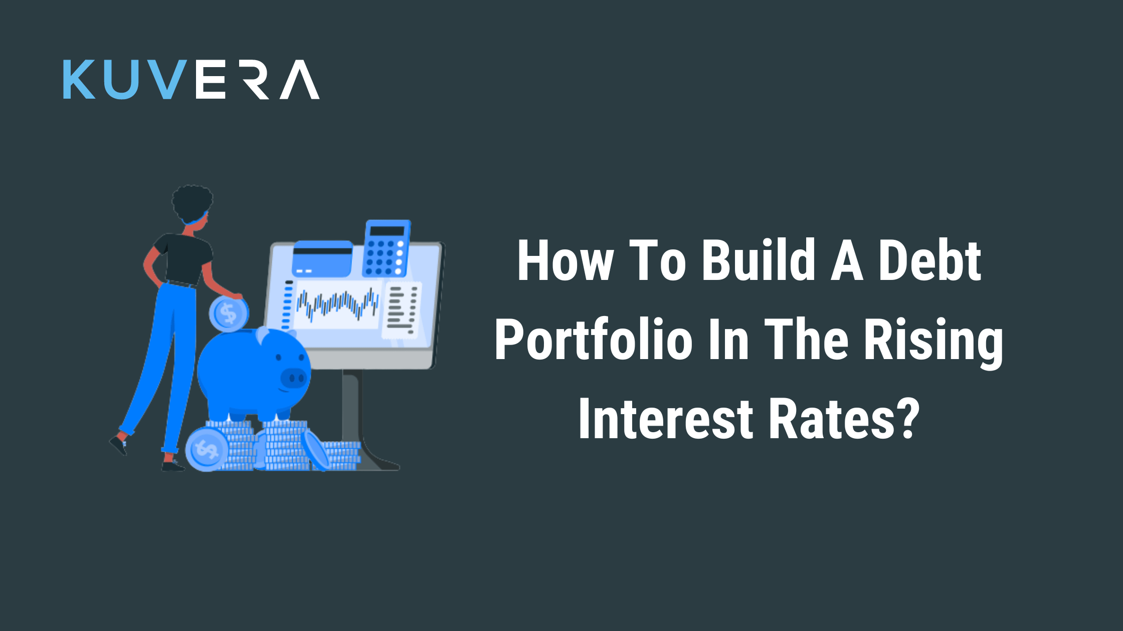 How To Build A Debt Funds Portfolio In The Rising Interest Rates