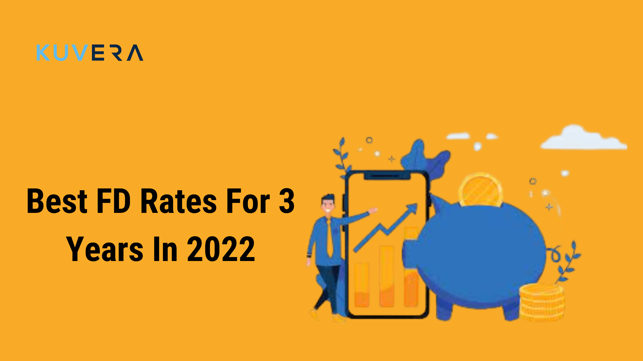 Best FD Interest Rates For 3 Years In 2022 Kuvera