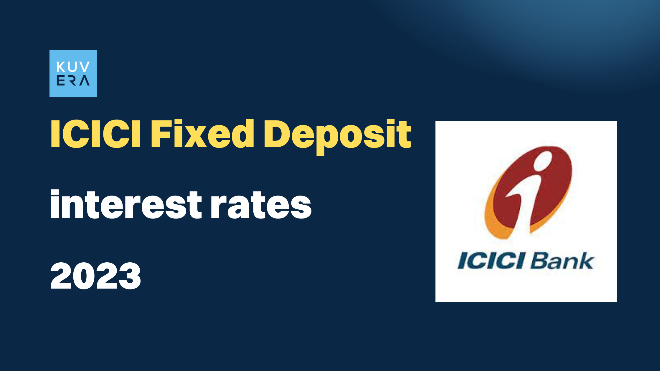 ICICI FD Interest Rates June 2023 Fixed Deposit Kuvera