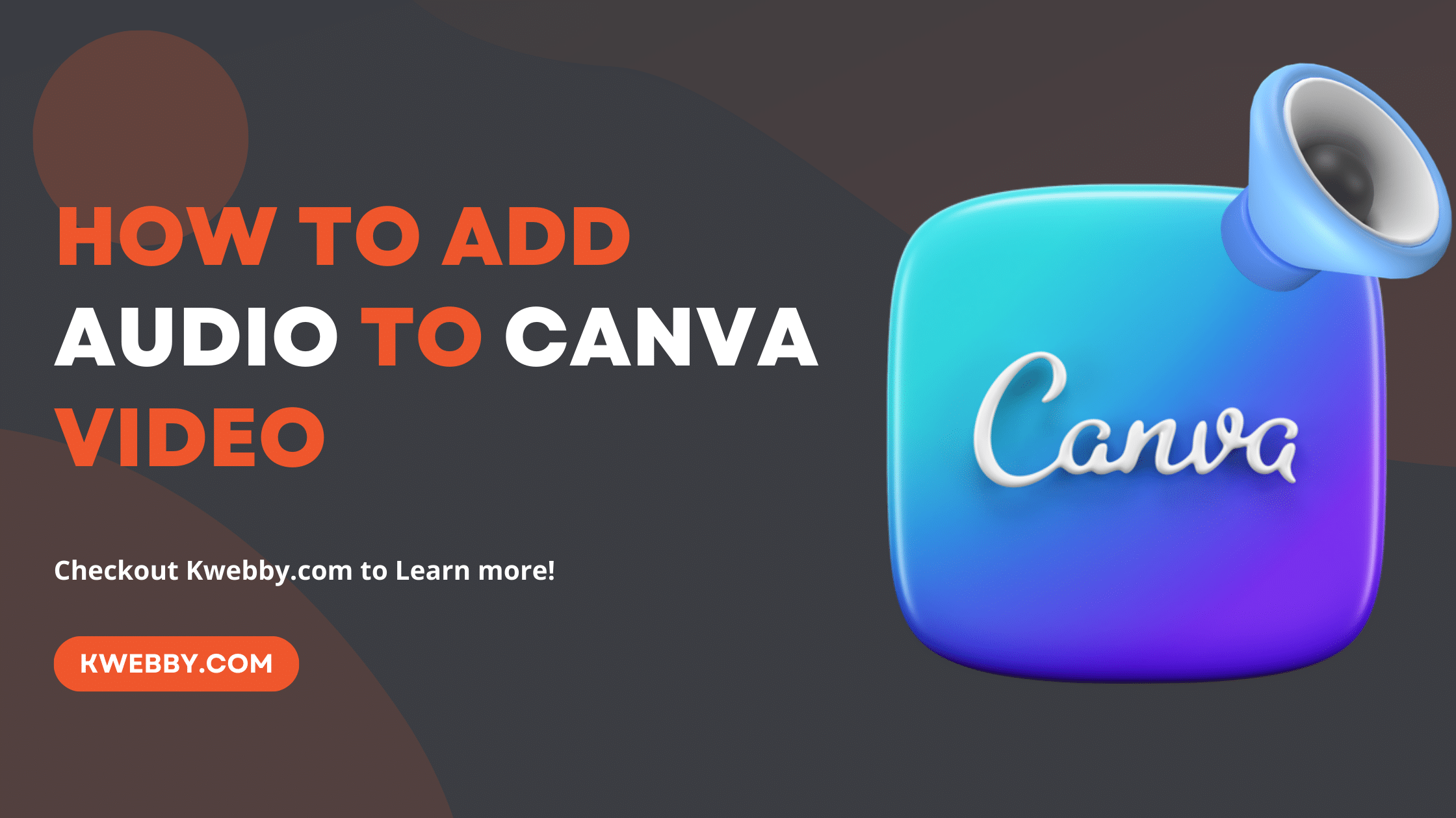 How To Add Audio To Canva Video In 2 Easy Steps Kwebby
