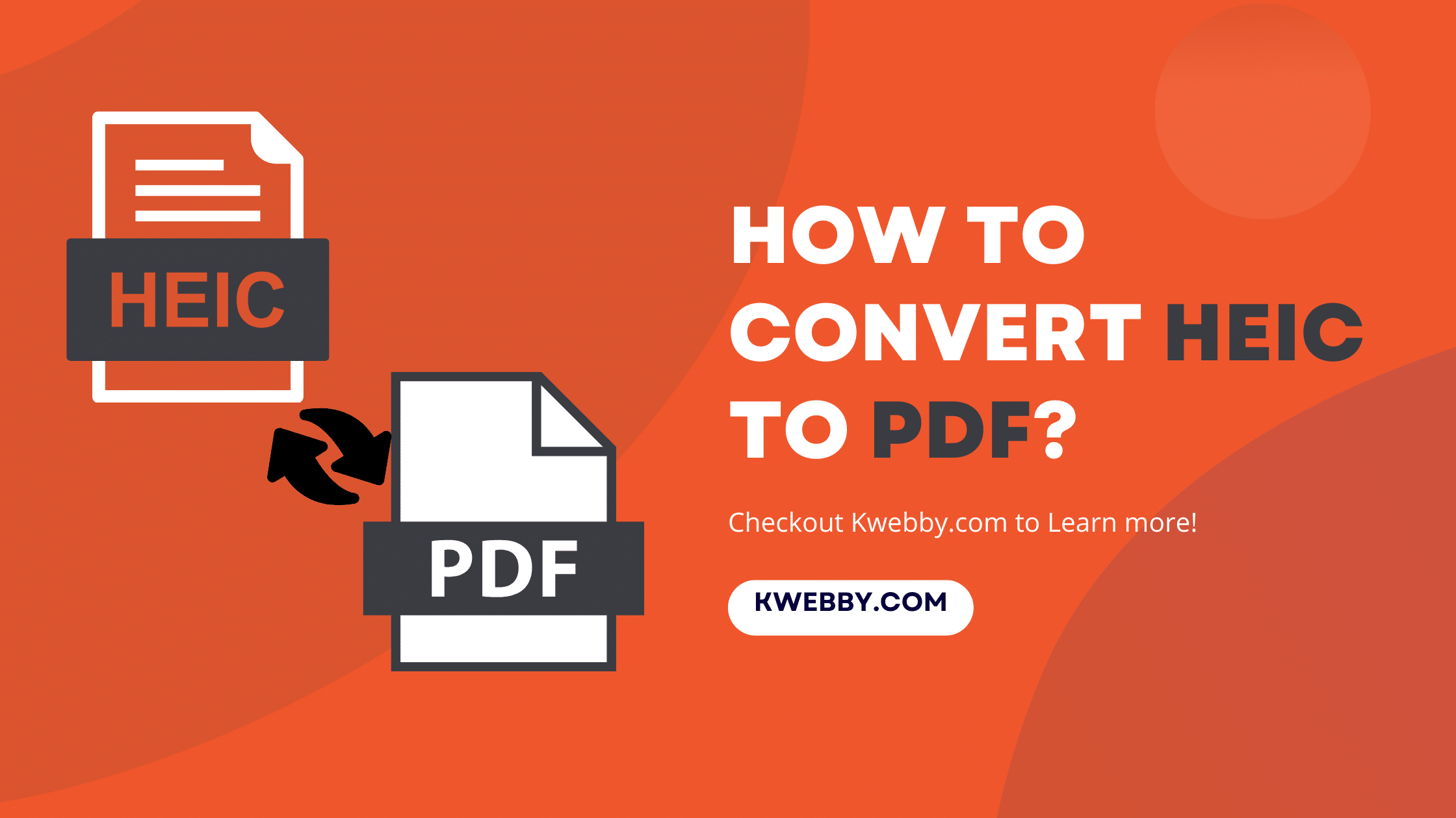 How To Convert HEIC To PDF? (3 Easy Methods) Kwebby