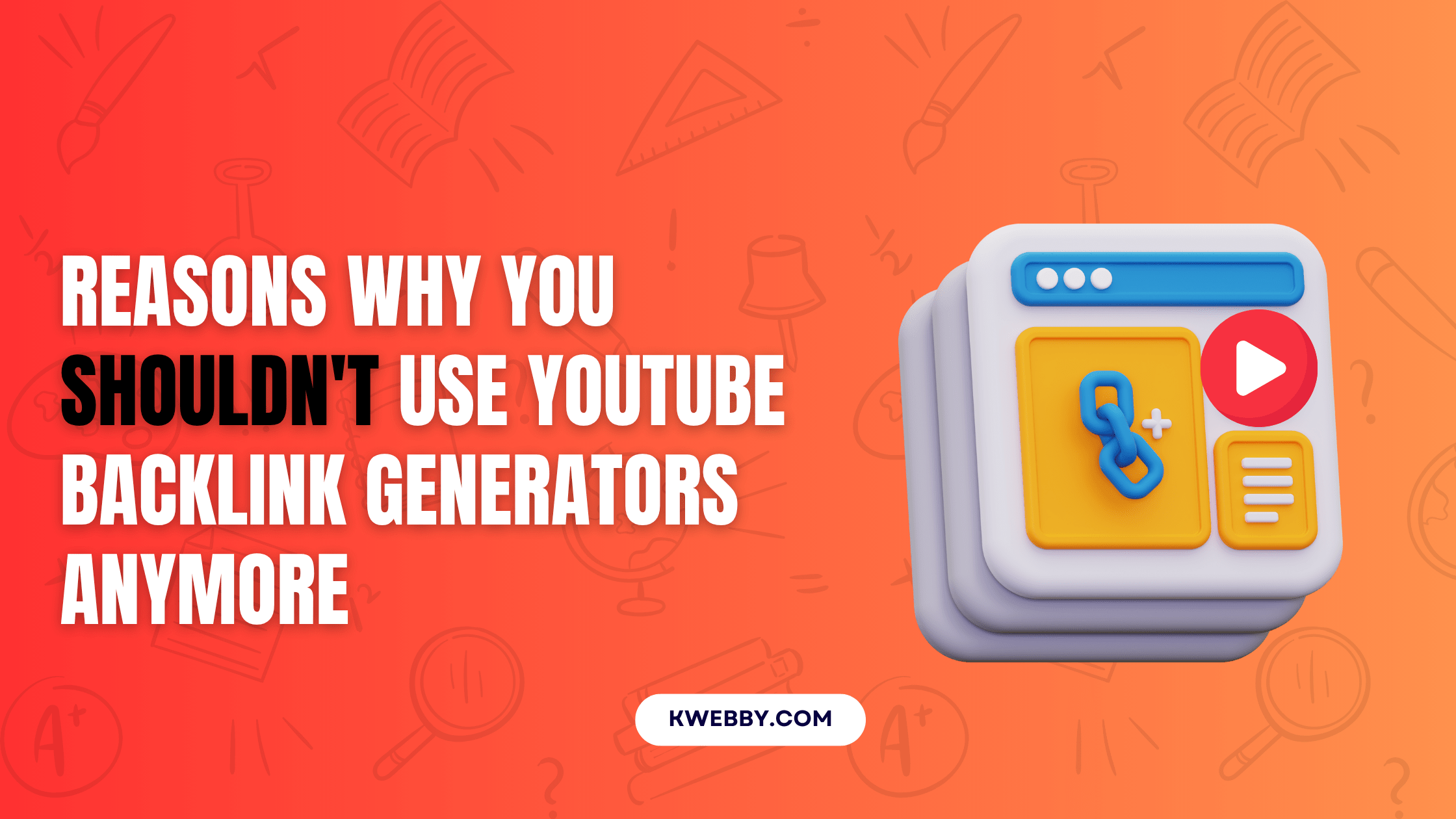 Reasons Why You Shouldnt Use Youtube Backlink Generators Anymore Kwebby