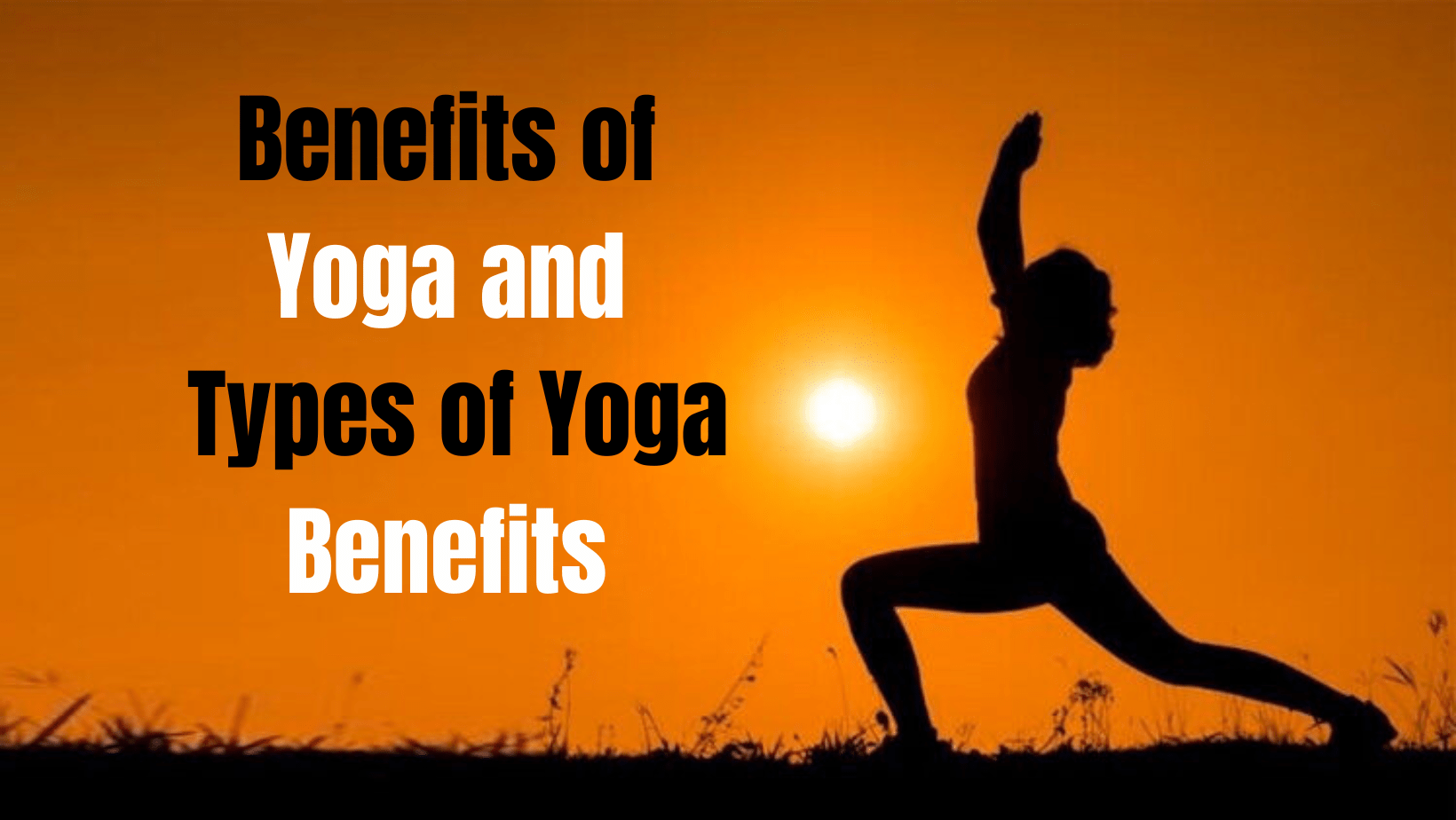 Benefits of Yoga and Types of Yoga Benefits