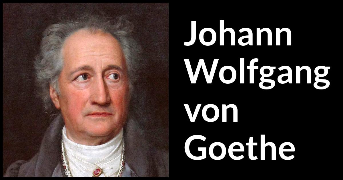 Johann Wolfgang von Goethe quotes Kwize