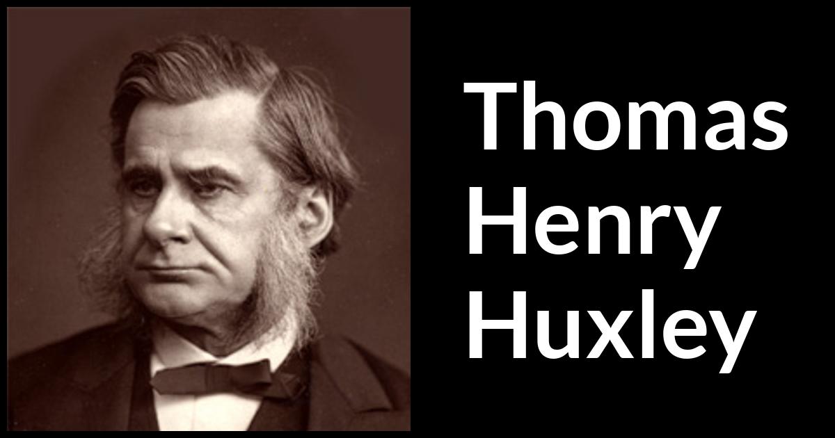 Thomas Henry Huxley quotes Kwize