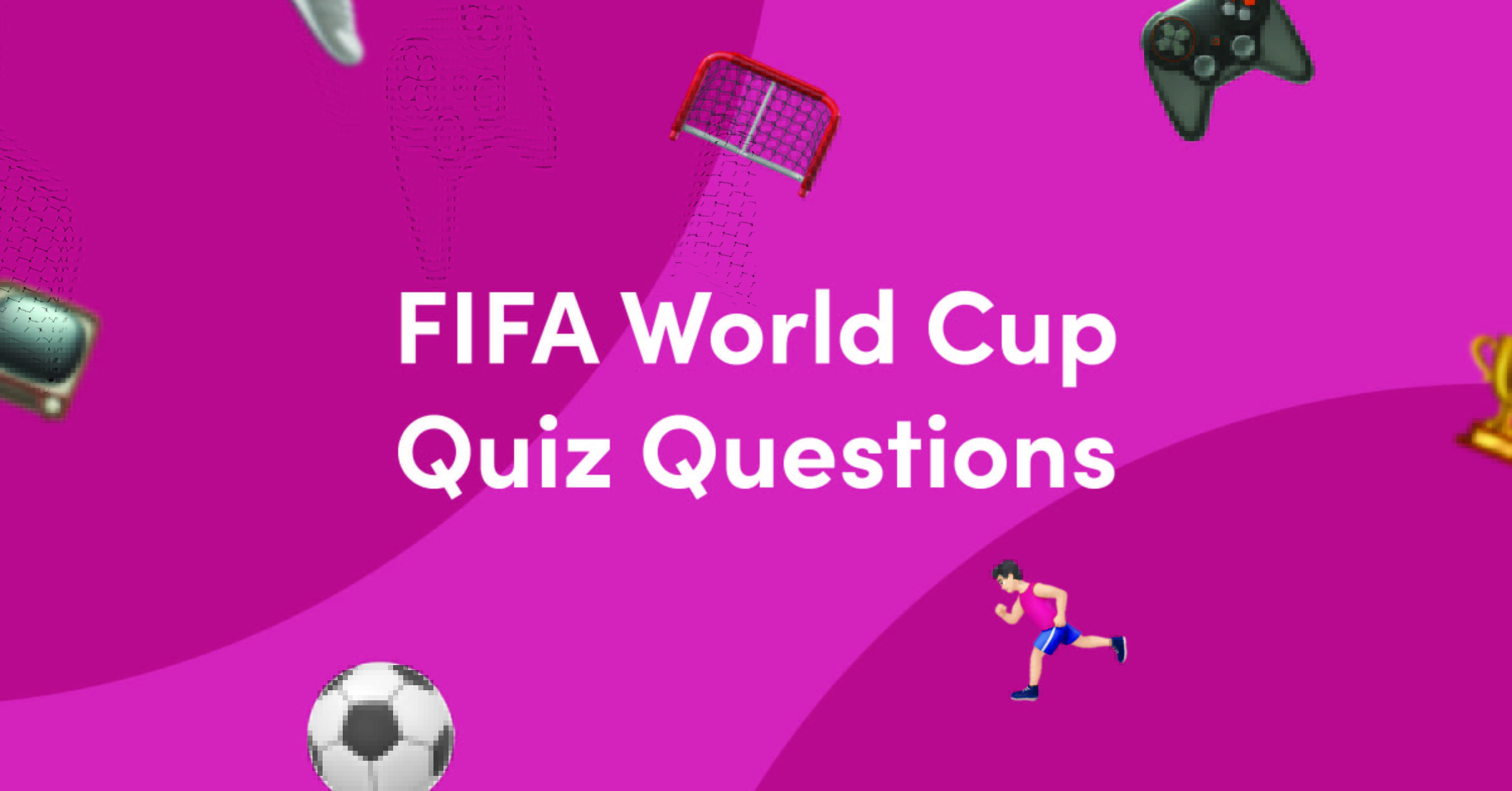 50 FIFA World Cup Quiz Questions and Answers Kwizzbit