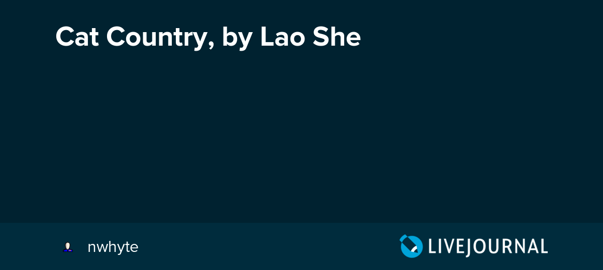 Cat Country, by Lao She nwhyte — LiveJournal