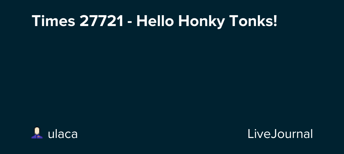 Times 27721 Hello Honky Tonks! times_xwd_times — LiveJournal