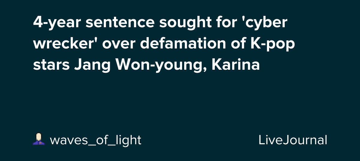 4year sentence sought for 'cyber wrecker' over defamation of Kpop