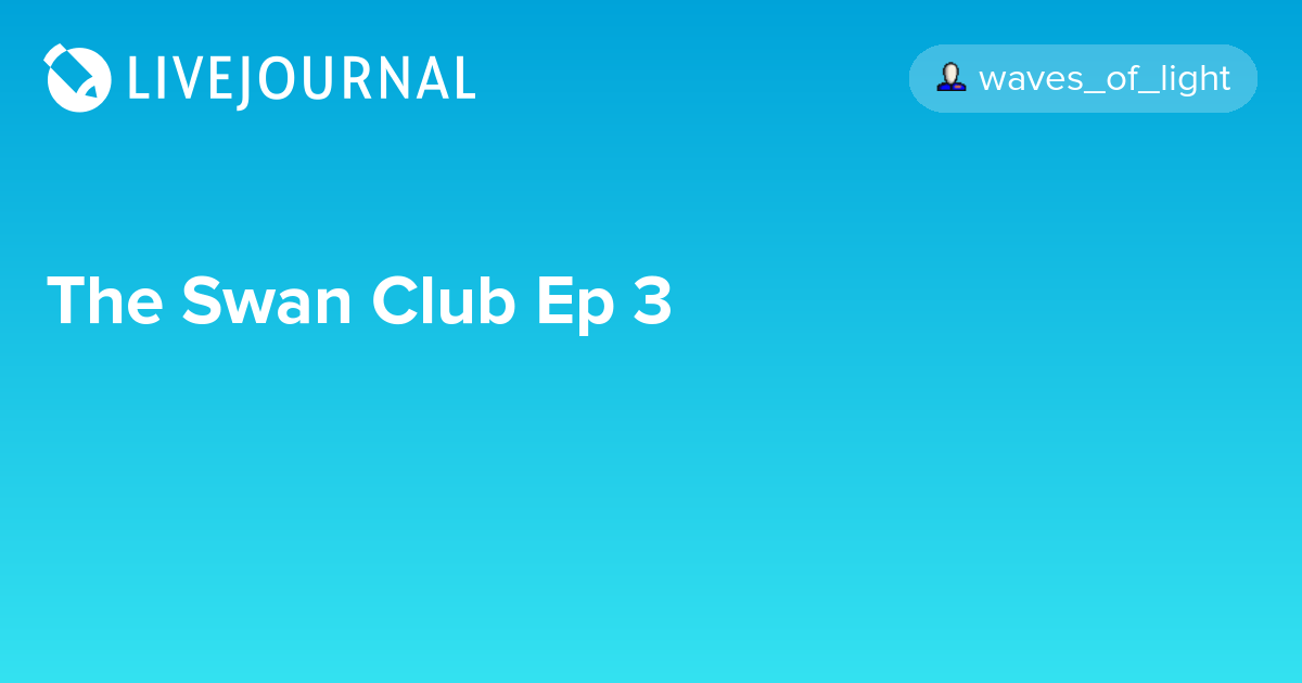The Swan Club Ep 3 OMONA THEY DIDN'T! Endless charms, endless