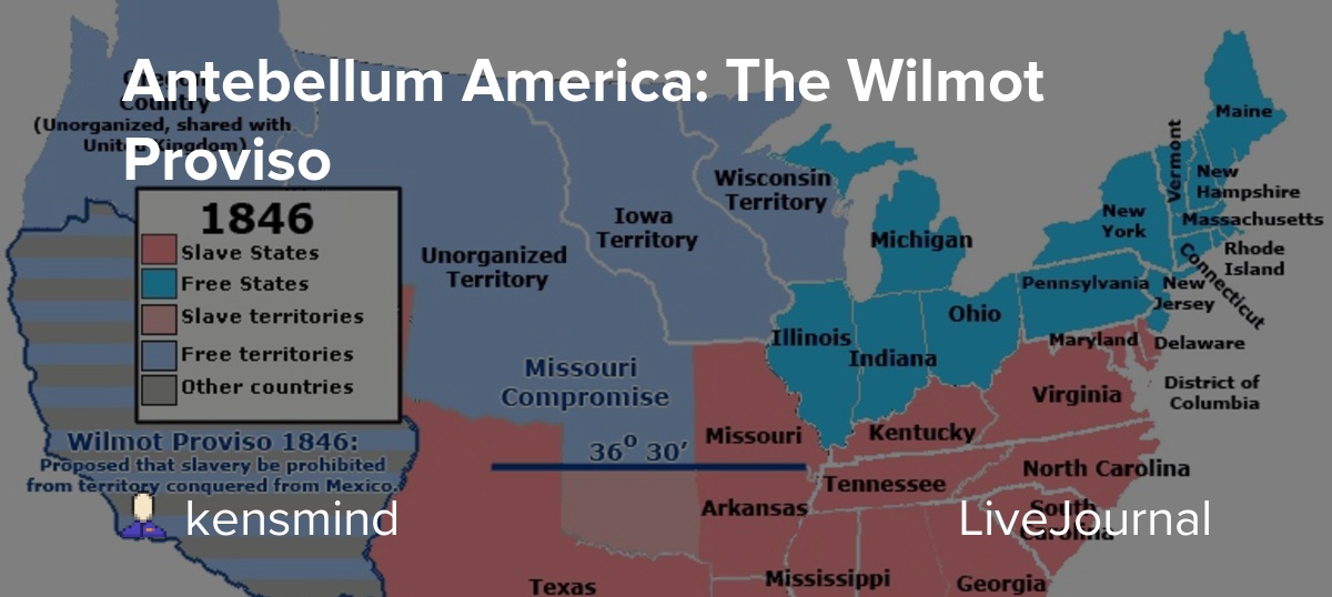 Antebellum America The Wilmot Proviso Presidential History Geeks