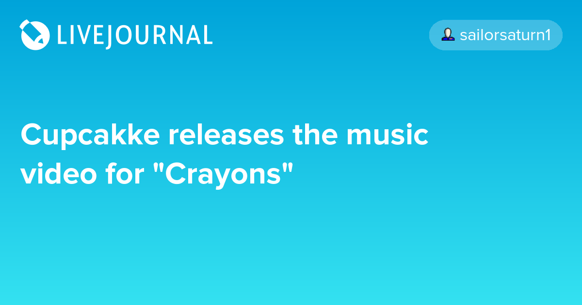 Cupcakke releases the music video for "Crayons" Oh No They Didn't