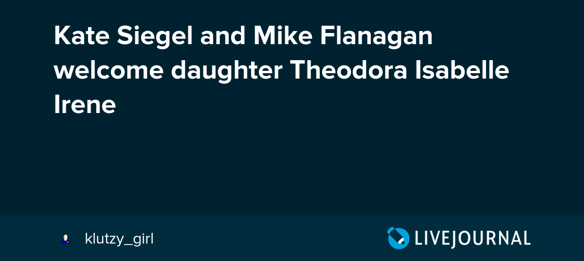 Kate Siegel and Mike Flanagan daughter Theodora Isabelle Irene