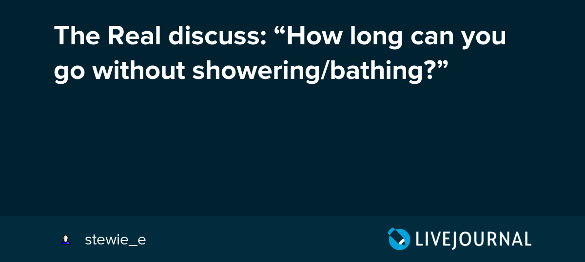 The Real discuss “How long can you go without showering/bathing