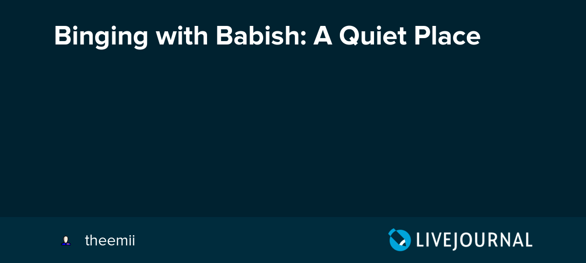 Binging with Babish A Quiet Place ohnotheydidnt — LiveJournal