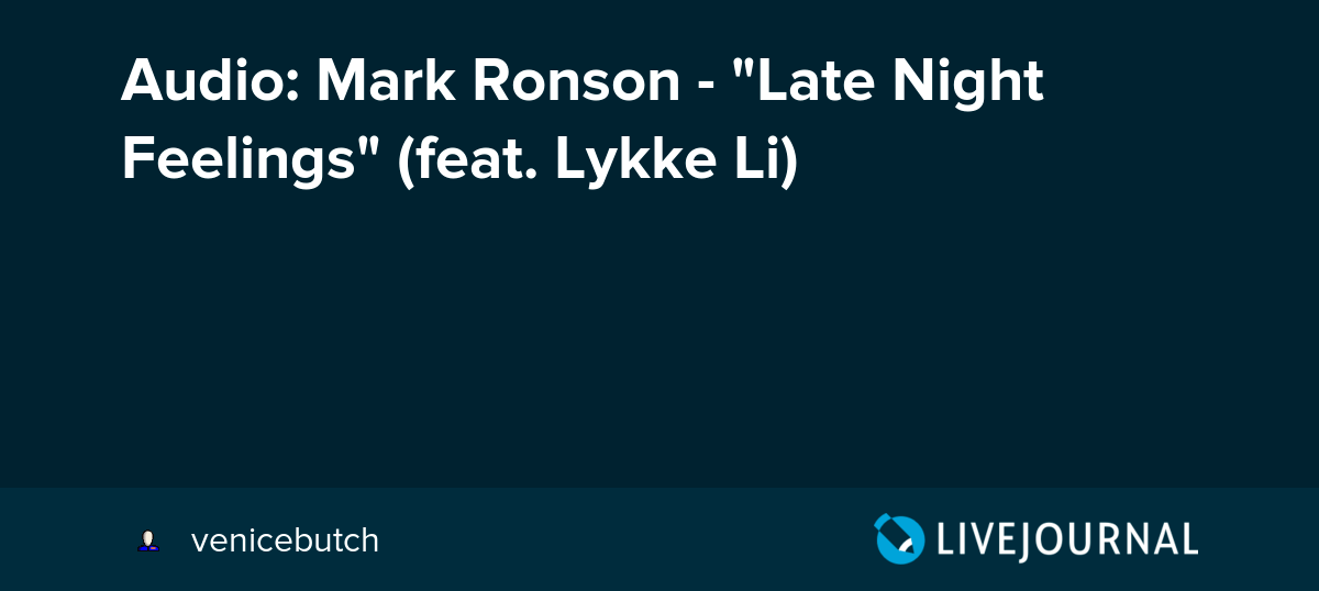 Audio Mark Ronson "Late Night Feelings" (feat. Lykke Li