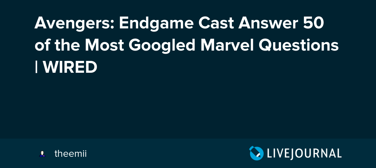 Avengers Endgame Cast Answer 50 of the Most Googled Marvel Questions