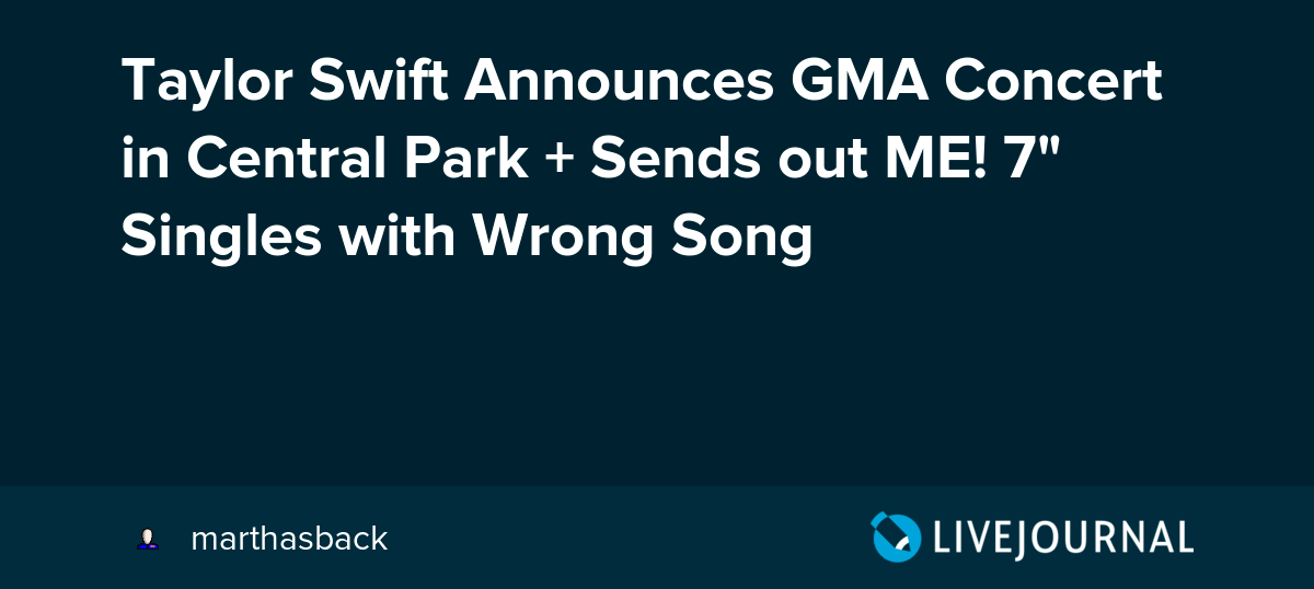 Taylor Swift Announces GMA Concert in Central Park + Sends out ME! 7