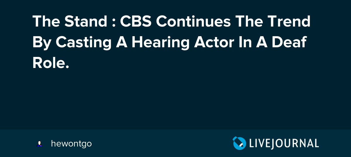 The Stand CBS Continues The Trend By Casting A Hearing Actor In A