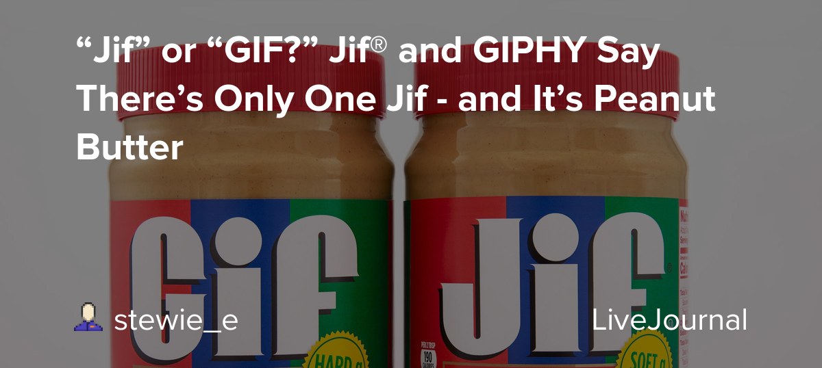“Jif” or “GIF?” Jif® and GIPHY Say There’s Only One Jif and It’s