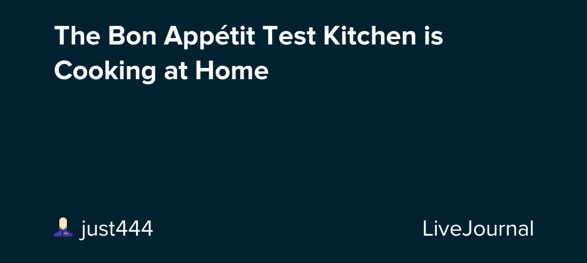 The Bon Appétit Test Kitchen is Cooking at Home ohnotheydidnt