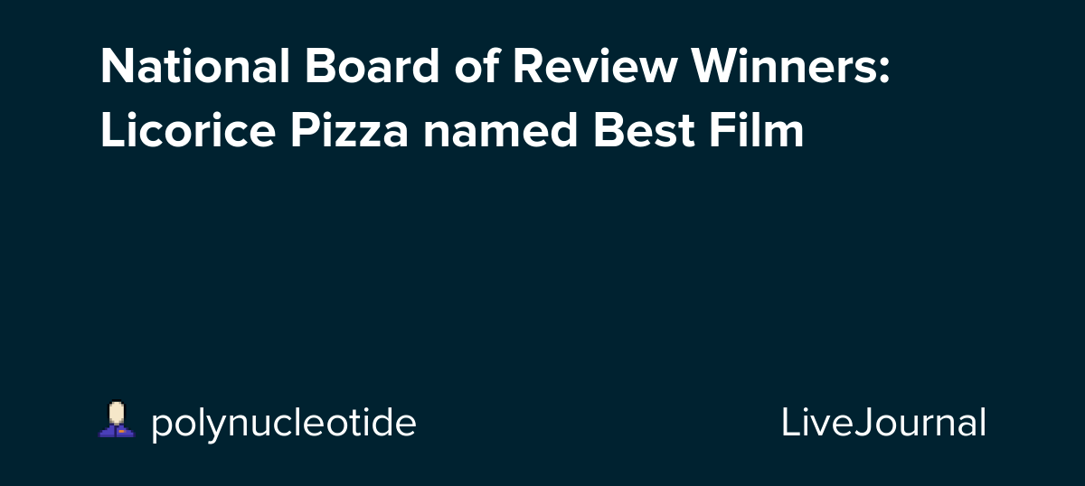 National Board of Review Winners Licorice Pizza named Best Film Oh