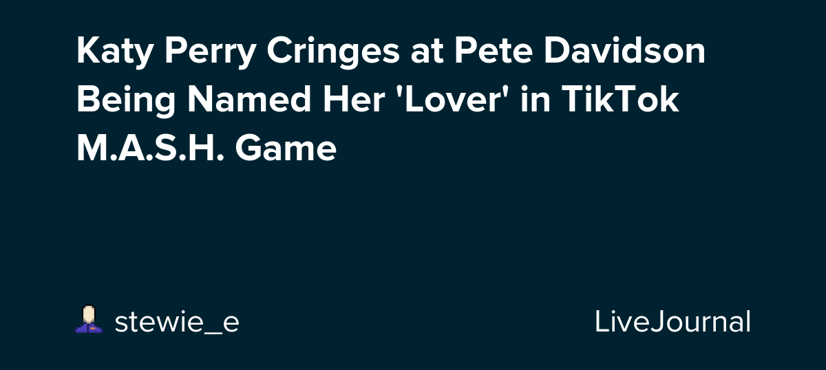 Katy Perry Cringes at Pete Davidson Being Named Her 'Lover' in TikTok M