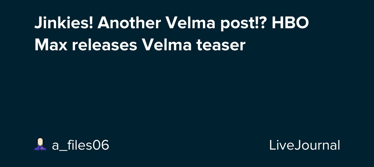 Jinkies! Another Velma post!? HBO Max releases Velma teaser