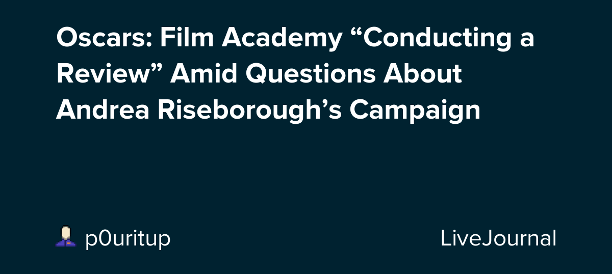 Oscars Film Academy “Conducting a Review” Amid Questions About Andrea