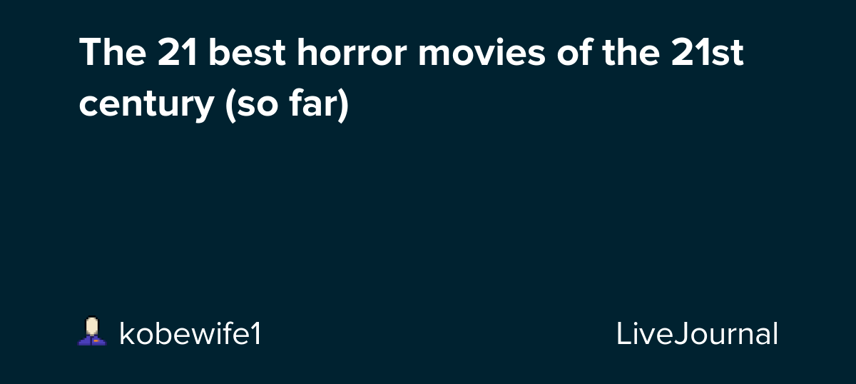 The 21 best horror movies of the 21st century (so far) Khabri