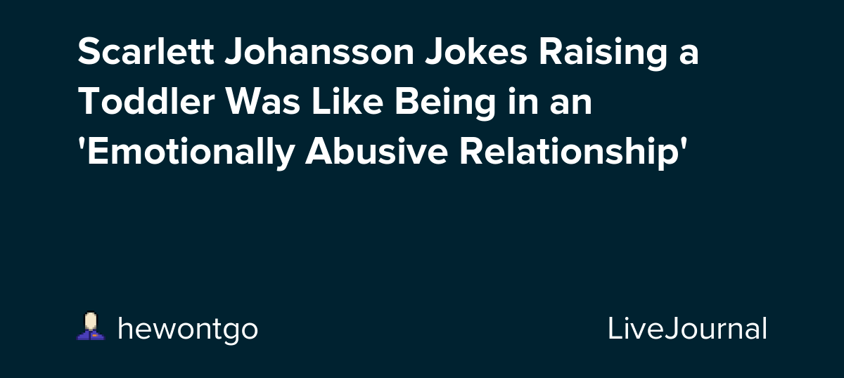 Scarlett Johansson Jokes Raising a Toddler Was Like Being in an
