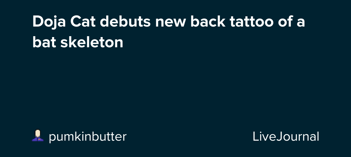 Doja Cat debuts new back tattoo of a bat skeleton ReportWire