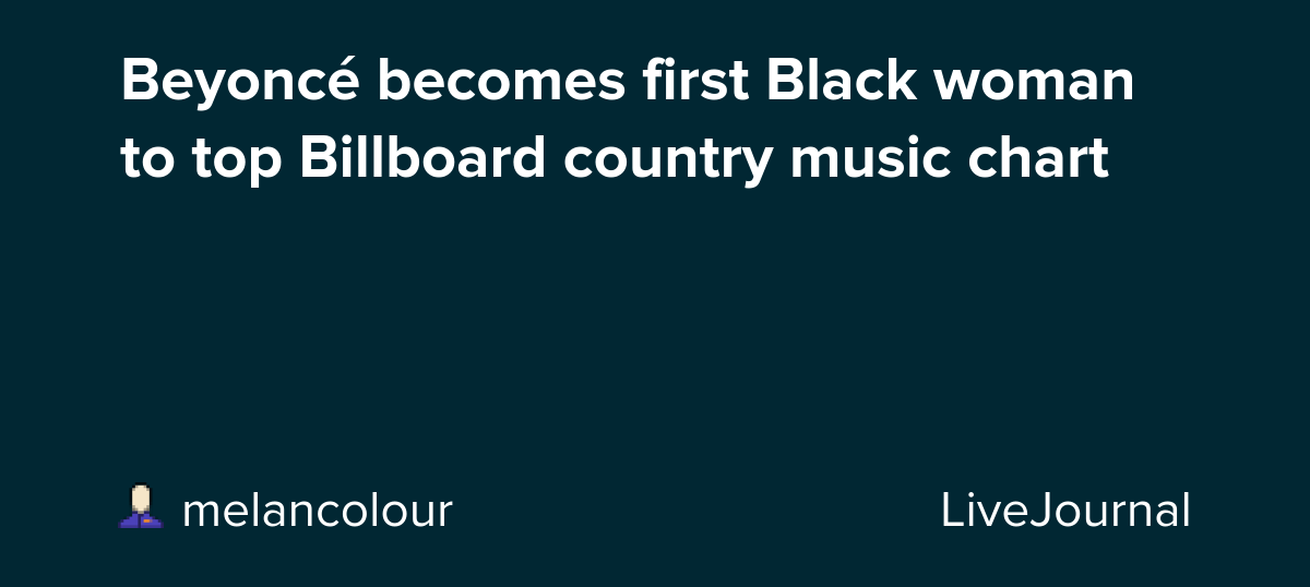 Beyoncé first Black woman to top Billboard country music chart