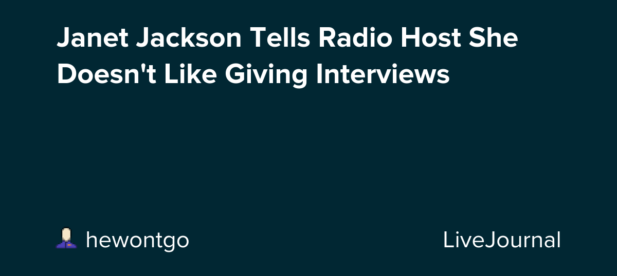 Jackson Tells Radio Host She Doesn't Like Giving Interviews