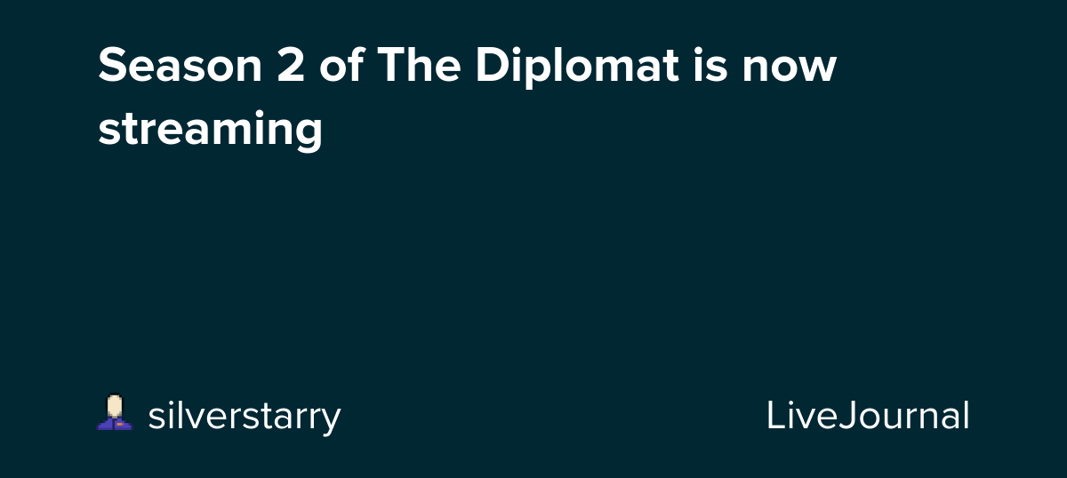 Season 2 of The Diplomat is now streaming ohnotheydidnt — LiveJournal