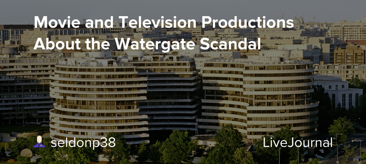 Movie and Television Productions About the Watergate Scandal america